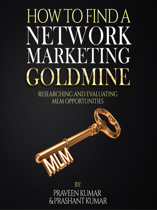 Title details for How to Find a Network Marketing Goldmine by Praveen Kumar & Prashant Kumar - Available